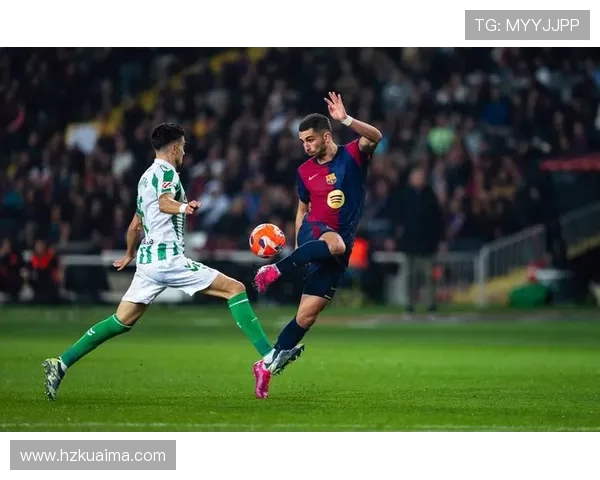 巴塞罗那主场迎战皇家贝蒂斯力争三分争夺西甲冠军荣耀